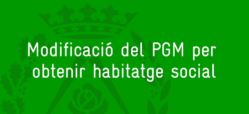 Modificació del PGM per a l'obtenció d'habitatge de protecció pública