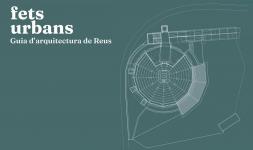 fets urbans - Presentación de la Guía de Arquitectura de Reus