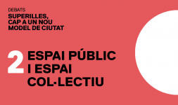 Superilles: espai públic i espai col·lectiu